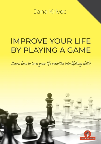 Бумажная книга «Improve Your Life By Playing A Game: Learn how to turn your life activities into lifelong skills», автор Кривец - фото №1