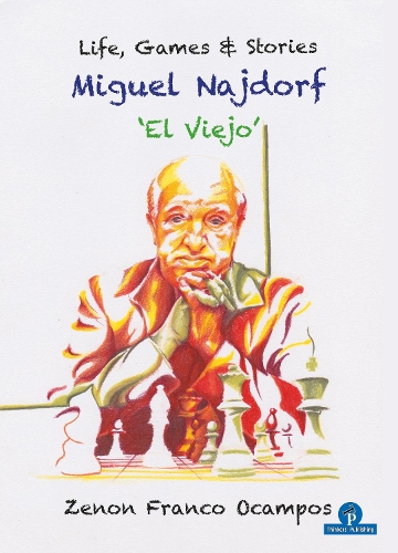 Бумажная книга «Miguel Najdorf - 'El Viejo' - Life, Games and Stories», автор Зенон Франко - фото №1