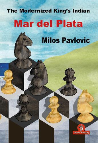 Бумажная книга «The Modernized King's Indian - Mar del Plata», автор Милош Павлович - фото №1