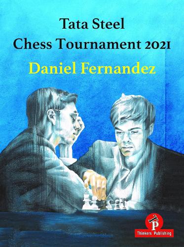 Бумажная книга «Tata Steel Chess Tournament 2021», автор Дэниел Фернандес - фото №1