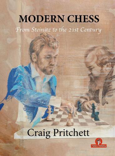 Паперова книга «Modern Chess: From Steinitz to the 21st Century», автор Крейг Прітчетт - фото №1