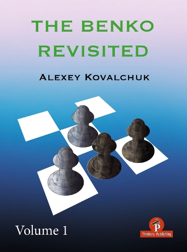 Бумажная книга «The Benko Revisited Volume 1», автор Ковальчук - фото №1