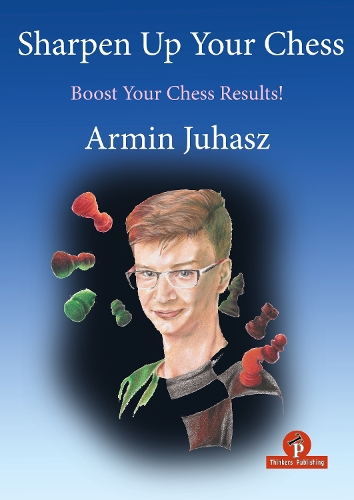 Паперова книга «Sharpen Up Your Chess: A Practical Guide To Success», автор Юхасц - фото №1
