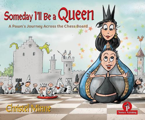 Бумажная книга «Someday I'll Be a Queen: Help! My preschooler wants to learn chess...and I have no idea where to start», автор Кристель Минне - фото №1