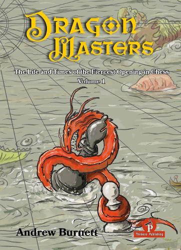 Бумажная книга «DragonMasters - Volume 1: The Life and Times of the Fiercest Opening in Chess», автор Эндрю Бернетт - фото №1