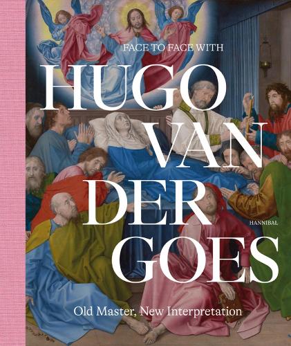 Паперова книга «Face to Face with Hugo van der Goes: Old Master, New Interpretation», авторів Гріт Стейяерт, Маріан Евераартс, Матіас Депуртер - фото №1