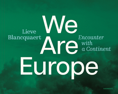 Бумажная книга «We are Europe: Encounter with a Continent», автор Лив Бланкуэрт - фото №1