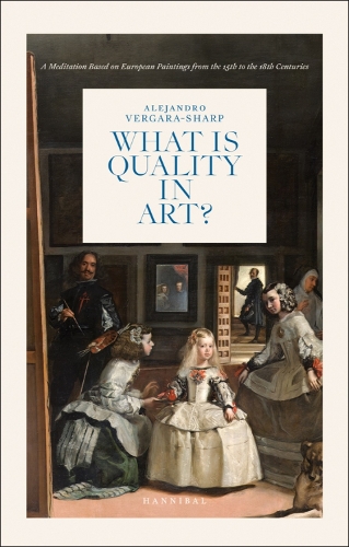 Бумажная книга «What is Quality in Art?: A Meditation Based on European Paintings from the 15th to the 18th Centuries» - фото №1