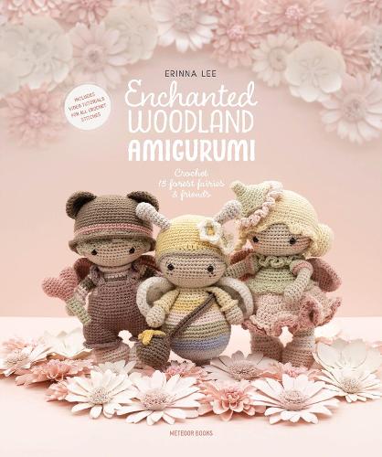 Бумажная книга «Enchanted Woodland Amigurumi: Crochet 15 Forest Fairies & Friends», автор Эринна Ли - фото №1