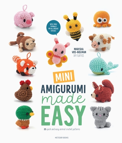 Бумажная книга «Mini Amigurumi Made Easy: 25 Quick & Easy Animal Crochet Patterns», автор Мариска Вос-Болман - фото №1