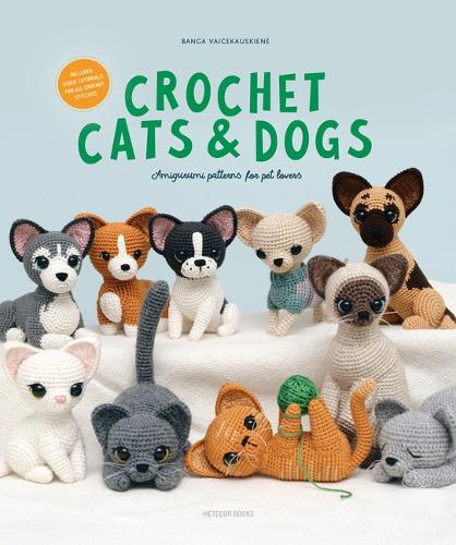 Бумажная книга «Crochet Cats & Dogs: 15 Amigurumi Patterns for Pet Lovers», автор Банга Вайцекаускене - фото №1