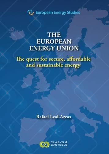 Бумажная книга «European Energy Studies, Volume VIII: The European Energy Union: The quest for secure, affordable and sustainable energy», автор Рафаэль Леаль-Аркас - фото №1