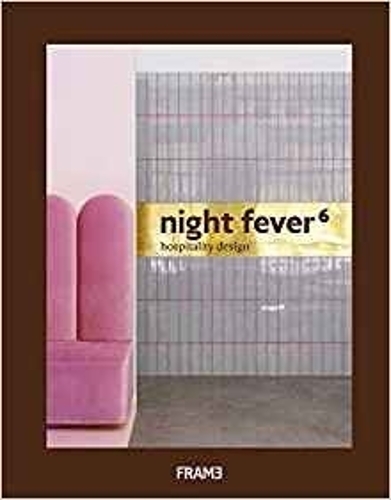 Бумажная книга «Night Fever 6: Hospitality Design», авторов Анхель Тринидад, Жанна Тан, Лорен Тиг - фото №1