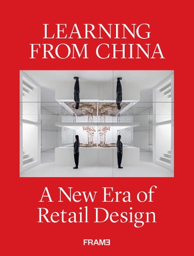 Паперова книга «Learning from China: A New Era of Retail Design», авторів Ана Мартінс, Шонкіс Морено - фото №1