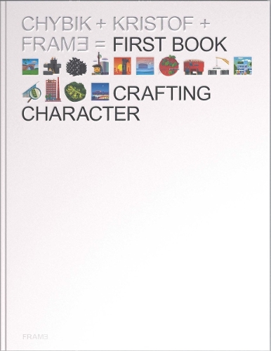 Паперова книга «Crafting Character: The Architectural Practice of CHYBIK + KRISTOF», автор Адріан Мадленер - фото №1