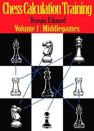 Паперова книга «Chess Calculation Training: Middlegame», автор Ромен Едуард - фото №1