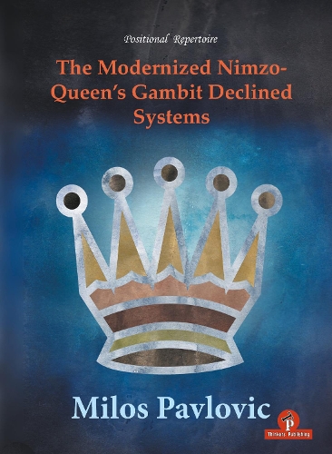 Бумажная книга «The Modernized Nimzo-Queen's Gambit Declined Systems», автор Милош Павлович - фото №1