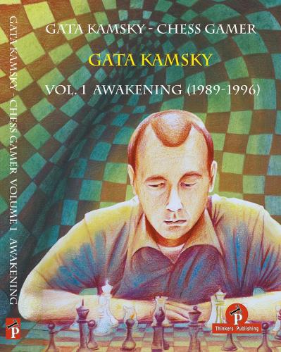 Бумажная книга «Gata Kamsky - Chess Gamer Volume 1: Awakening 1989-1996», автор Гата Камский - фото №1