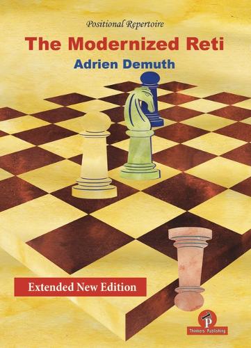 Бумажная книга «The Modernized Reti, extended second edition: A complete Repertoire for White», автор Адриен Демут - фото №1