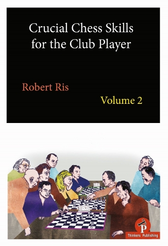 Бумажная книга «Crucial Chess Skills for the Club Player Volume 2», автор Роберт Рис - фото №1