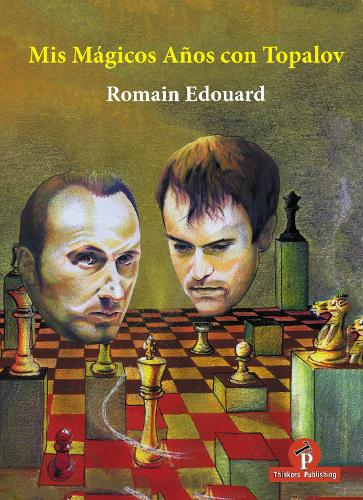 Бумажная книга «Mis Magicos Anos con Topalov», автор Ромен Эдуард - фото №1