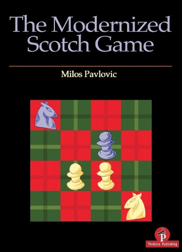 Бумажная книга «The Modernized Scotch Game: A Complete Repertoire for White and Black», автор Милош Павлович - фото №1