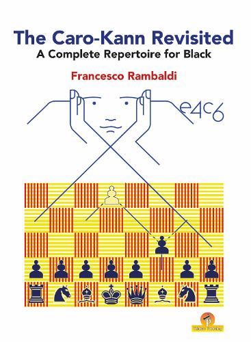 Бумажная книга «The Caro-Kann Revisited - A Complete Repertoire for Black: A Complete Repertoire for Black», автор Рамбальди Франческо - фото №1