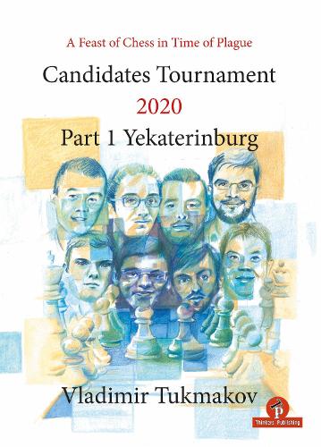 Бумажная книга «Candidates Tournament 2020: Part 1 Yekaterinburg», автор Тукмаков - фото №1