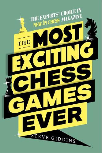 Бумажная книга «The Most Exciting Chess Games Ever: The Experts' Choice in New In Chess magazine», автор Стив Гиддинс - фото №1