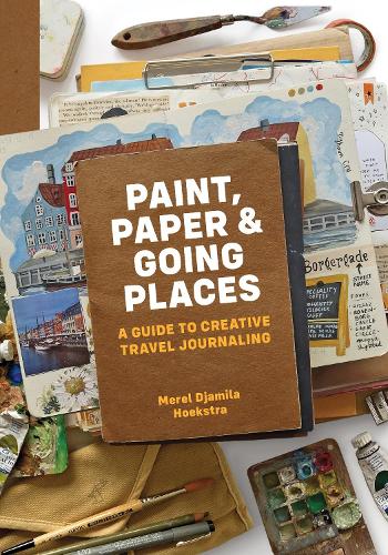 Бумажная книга «Paint, Paper & Going Places: A guide to creative travel journaling», автор Мерел Джамила Хоекстра - фото №1