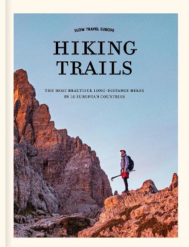 Паперова книга «Slow Travel Europe: Hiking Trails: The most beautiful long-distance hiking trails in 18 European countries», автор Кеті Мітчелл - фото №1