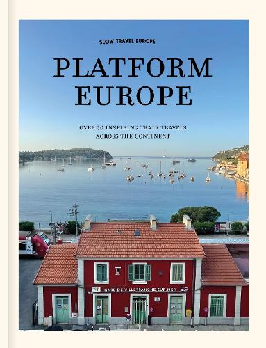 Паперова книга «Slow Travel Europe: Platform Europe: Unforgettable train journeys across the continent», автор Вільям Сімпсон - фото №1