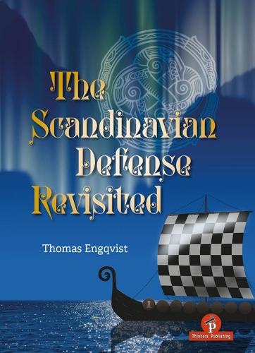 Паперова книга «The Scandinavian Defense Revisited: A Cold Blooded Counter to 1. e4!», автор Томас Енгквіст - фото №1