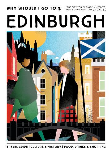 Паперова книга «Why Should I Go To Edinburgh: The cities you definitely need to visit before you turn 30 (or 130)», авторів Люк Солт, mo'media - фото №1