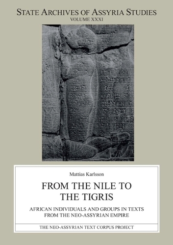 Бумажная книга «From the Nile to the Tigris: African Individuals and Groups in Texts from the Neo-Assyrian Empire», автор Маттиас Карлссон - фото №1