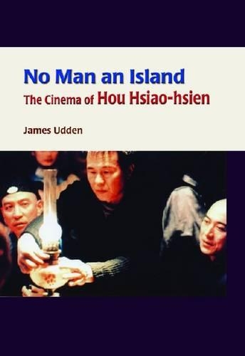 Бумажная книга «No Man an Island – The Cinema of Hou Hsiao–hsien», автор Джеймс Удден - фото №1