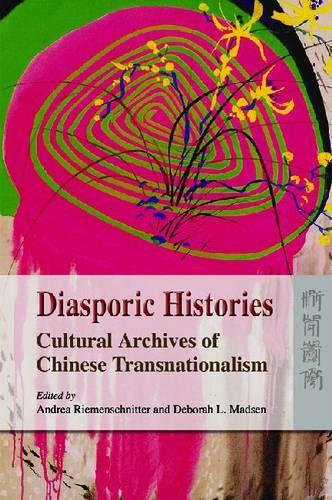 Бумажная книга «Diasporic Histories – Cultural Archives of Chinese  Transnationalism», автор Андреа Рименшниттер - фото №1