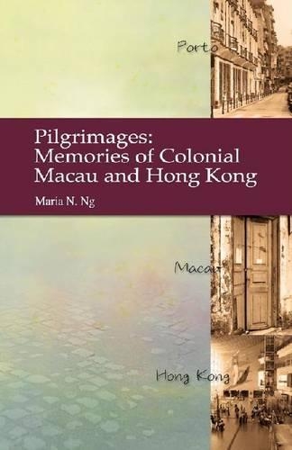 Паперова книга «Pilgrimages – Memories of Colonial Macau and Hong Kong», автор Марія Нг - фото №1