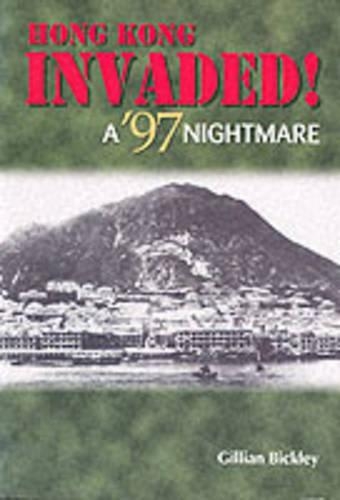 Бумажная книга «Hong Kong Invaded! – A `97 Nightmare», автор Джиллиан Бикли - фото №1