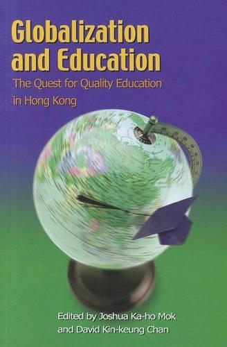 Бумажная книга «Globalization and Education – The Quest for Quality Education in Hong Kong», авторов Дэвид Кин-кун Чан, Джошуа Ка-хо Мок - фото №1