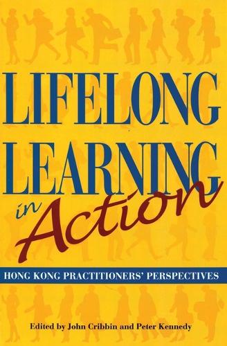 Паперова книга «Lifelong Learning in Action – Hong Kong Practitioners` Perspectives», авторів Джон Кріббін, Пітер Кеннеді - фото №1