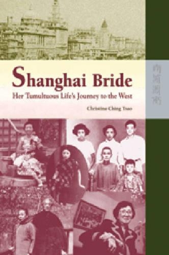 Паперова книга «Shanghai Bride – Her Tumultuous Life′s Journey to the West», автор Крістіна Чінг Чінг - фото №1