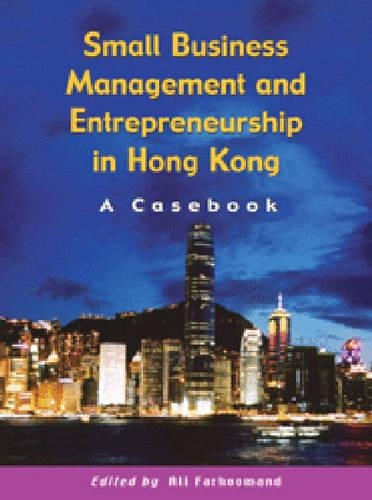 Бумажная книга «Small Business Management and Entrepreneurship in Hong Kong – A Casebook», автор Али Фархуманд - фото №1