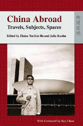 Бумажная книга «China Abroad – Travels, Subjects, Spaces», авторов Элейн Йи Лин Хо, Юлия Кун - фото №1