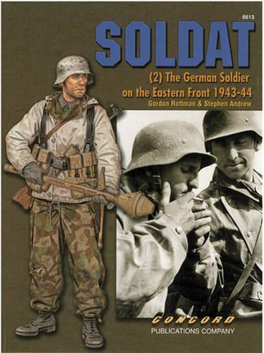 Бумажная книга «6513 Soldat (2): The German Soldier on the Eastern Front 1943–1944», авторов Гордон Роттман, Стивен Эндрю - фото №1