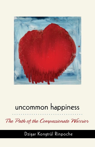 Бумажная книга «Uncommon Happiness: The Path of the Compassionate Warrior», автор Дзигар Конгтрул Ринпоче - фото №1