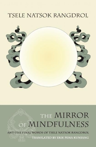 Бумажная книга «The Mirror of Mindfulness: The Cycle of the Four Bardos», автор Целе Натсок Рангдрол - фото №1
