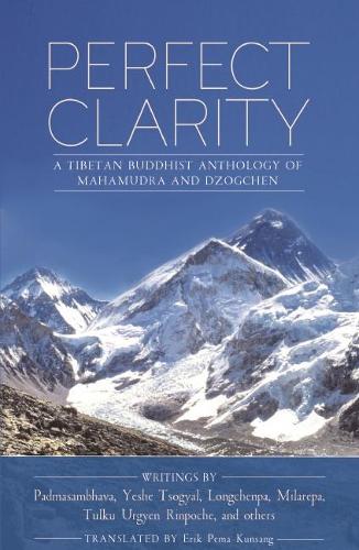 Паперова книга «Perfect Clarity: A Tibetan Buddhist Anthology of Mahamudra and Dzogchen», авторів Лонгчен Рабджам, Міларепа Йог, Падмасамбхава Гуру Рінпоче, Тулку Ург'єн Рінпоче - фото №1