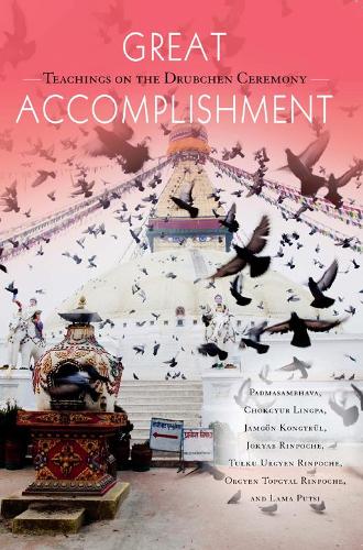 Бумажная книга «Great Accomplishment: Teachings on the Drubchen Ceremony», авторов Лама Путси, Оргьен Топгьял Ринпоче, Тулку Ургьен Ринпоче - фото №1