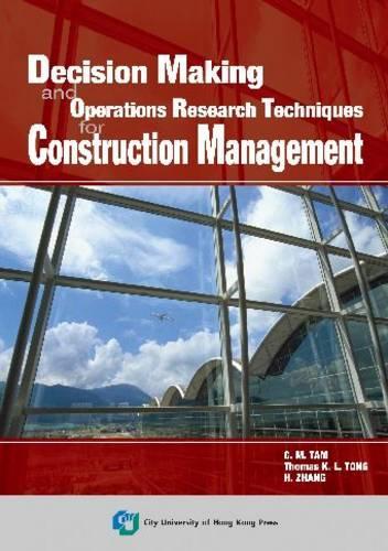 Паперова книга «Decision Making and Operations Research Techniques for Construction Management», авторів К.М. Тем, Г. Чжан, Томас К. Л. Тонг - фото №1
